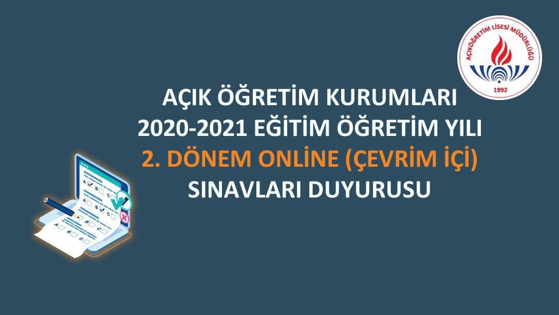 Açık Öğretim Kurumları 2020-2021 Eğitim Öğretim Yılı 2. Dönem Online (Çevrimiçi) Sınavları Başladı.
